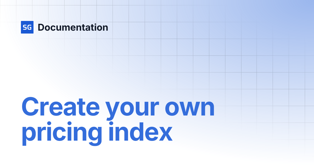 Create your own pricing index | Documentation